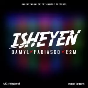 Damyl - “Isheyen” ft. Fabiasco & E2M